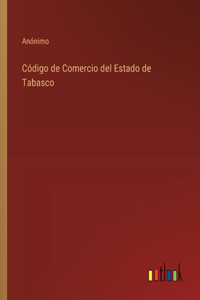 Código de Comercio del Estado de Tabasco