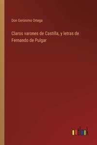Claros varones de Castilla, y letras de Fernando de Pulgar