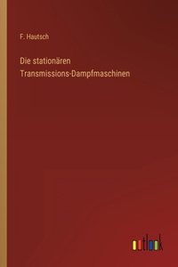 Die stationären Transmissions-Dampfmaschinen