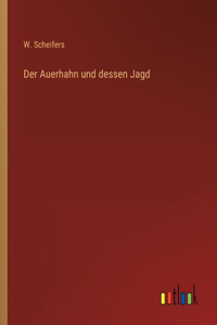 Auerhahn und dessen Jagd