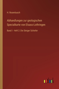 Abhandlungen zur geologischen Specialkarte von Elsass-Lothringen