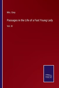 Passages in the Life of a Fast Young Lady