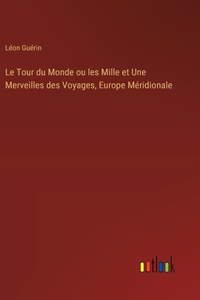 Tour du Monde ou les Mille et Une Merveilles des Voyages, Europe Méridionale