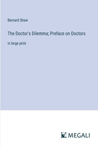 Doctor's Dilemma; Preface on Doctors