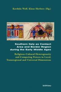 Southern Italy as Contact Area and Border Region During the Early Middle Ages