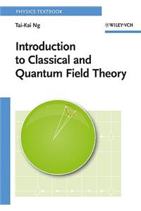 Introduction to Classical and Quantum Field Theory