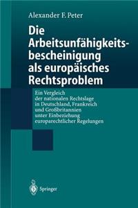 Die Arbeitsunfähigkeits-bescheinigung als europäisches Rechtsproblem