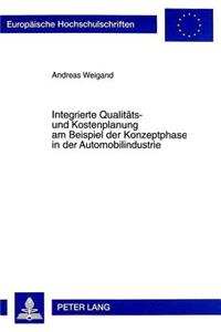 Integrierte Qualitaets- Und Kostenplanung Am Beispiel Der Konzeptphase in Der Automobilindustrie