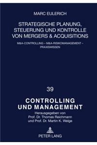 Strategische Planung, Steuerung Und Kontrolle Von Mergers & Acquisitions