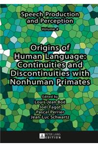 Origins of Human Language: Continuities and Discontinuities with Nonhuman Primates