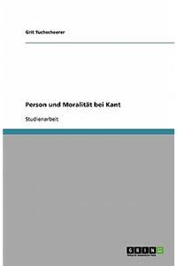 Person und Moralität bei Kant