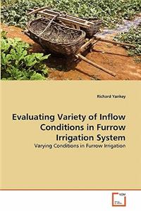 Evaluating Variety of Inflow Conditions in Furrow Irrigation System