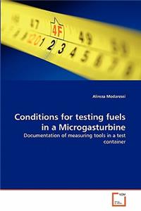 Conditions for testing fuels in a Microgasturbine