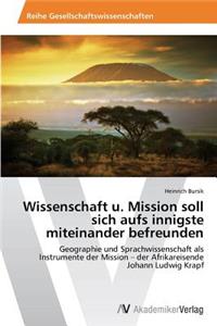 Wissenschaft u. Mission soll sich aufs innigste miteinander befreunden