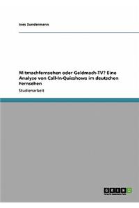 Mitmachfernsehen oder Geldmach-TV? Eine Analyse von Call-In-Quizshows im deutschen Fernsehen