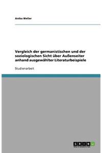 Vergleich der germanistischen und der soziologischen Sicht über Außenseiter anhand ausgewählter Literaturbeispiele