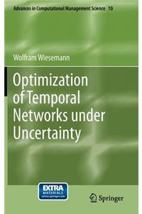 Optimization of Temporal Networks Under Uncertainty