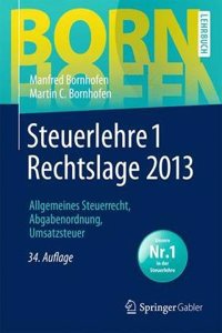 Steuerlehre 1 Rechtslage 2013: Allgemeines Steuerrecht, Abgabenordnung, Umsatzsteuer