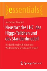 Neustart des LHC: das Higgs-Teilchen und das Standardmodell