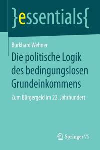 Die politische Logik des bedingungslosen Grundeinkommens