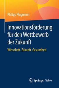 Innovationsförderung für den Wettbewerb der Zukunft