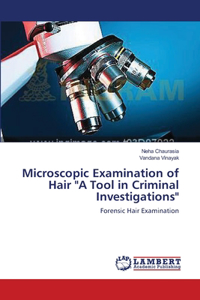 Microscopic Examination of Hair A Tool in Criminal Investigations