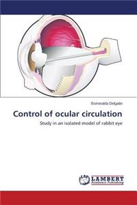 Control of ocular circulation