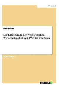 Entwicklung der westdeutschen Wirtschaftspolitik seit 1967 im Überblick