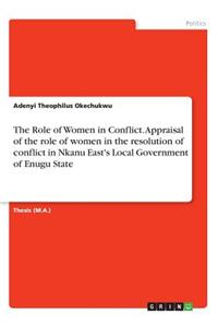 Role of Women in Conflict. Appraisal of the role of women in the resolution of conflict in Nkanu East's Local Government of Enugu State
