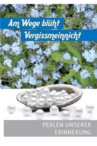 Am Wege blüht Vergissmeinnicht