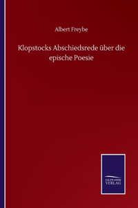 Klopstocks Abschiedsrede über die epische Poesie