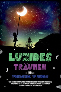Luzides Träumen und Traumdeutung für Anfänger