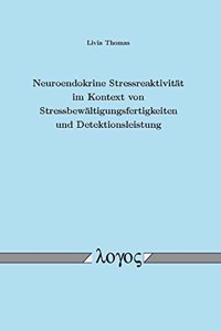 Neuroendokrine Stressreaktivitat Im Kontext Von Stressbewaltigungsfertigkeiten Und Detektionsleistung