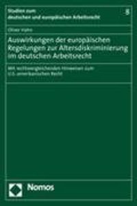 Auswirkungen Der Europaischen Regelungen Zur Altersdiskriminierung Im Deutschen Arbeitsrecht