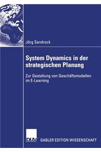 System Dynamics in Der Strategischen Planung: Zur Gestaltung Von Geschäftsmodellen Im E-Learning