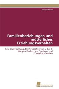 Familienbeziehungen und mütterliches Erziehungsverhalten