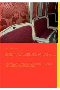 Berlin, Salzburg, Milano ...