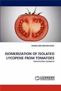 Isomerization of Isolated Lycopene from Tomatoes