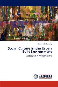 Social Culture in the Urban Built Environment