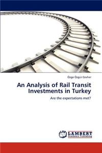 Analysis of Rail Transit Investments in Turkey