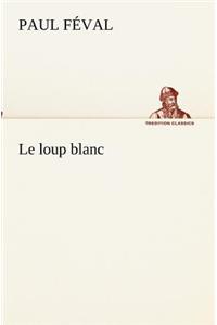 Le loup blanc