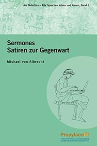 Sermones: Satiren zur Gegenwart : Lateinisch und Deutsch