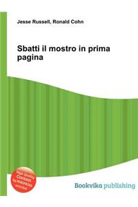 Sbatti Il Mostro in Prima Pagina