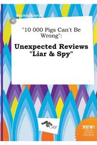 10 000 Pigs Can't Be Wrong