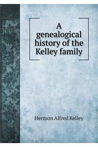 A Genealogical History of the Kelley Family