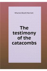 The Testimony of the Catacombs