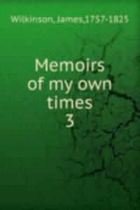 Memoirs of my own times