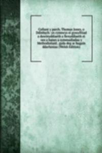 Cofiant y parch. Thomas Jones, o Ddinbych: yn cynnwys ei gyssylltiad a duwinyddiaeth a llenyddiaeth ei oes a hanes a symmudiadau y Methodistiaid . gyda deg ar hugain ddarluniau (Welsh Edition)