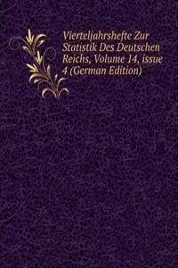 Vierteljahrshefte Zur Statistik Des Deutschen Reichs, Volume 14, issue 4 (German Edition)