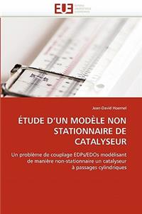 ?tude d''un Mod?le Non Stationnaire de Catalyseur